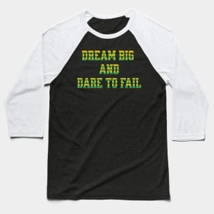 Retro Dream Big and Dare to Fail Gift Baseball T-Shirt